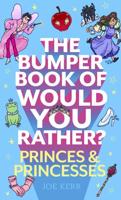 The Bumper Book of Would You Rather?. The Princess Edition