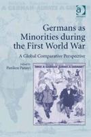 Germans as Minorities during the First World War: A Global Comparative Perspective