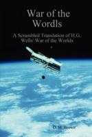 War of the Wordls: A Scrambled Translation of H.G. Wells' War of the Worlds