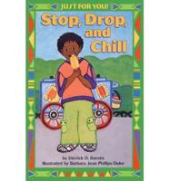 Stop, Drop, and Chill