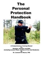 The Personal Protection Handbook:   A Comprehensive Training Manual for Handgun, Shotgun & Rifle