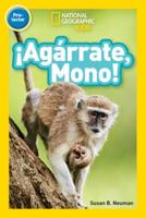 National Geographic Readers: ãAgárrate, Mono! (Pre-Reader)-Spanish Edition
