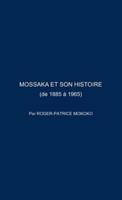 Mossaka Et Son Histoire: (De 1885 a 1965)