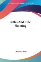 Rifles And Rifle Shooting
