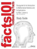 Studyguide for an Introduction to Mathematical Statistics and Its Applications by Marx, Larsen &, ISBN 9780139223037