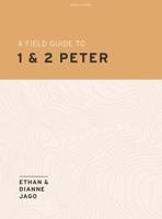 A Field Guide to 1st and 2nd Peter - Teen Bible Study Book