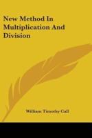 New Method In Multiplication And Division