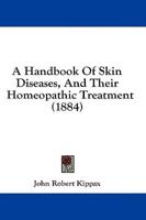 A Handbook Of Skin Diseases, And Their Homeopathic Treatment (1884)