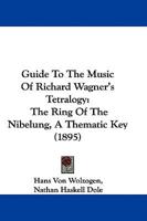 Guide To The Music Of Richard Wagner's Tetralogy