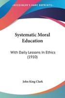 Systematic Moral Education