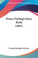 Prince Darling's Story Book (1881)