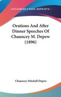 Orations And After Dinner Speeches Of Chauncey M. Depew (1896)