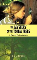 THE MYSTERY OF THE TOTEM TREES: A Plumroy Pack Adventure