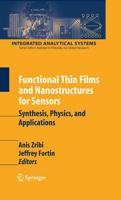 Functional Thin Films and Nanostructures for Sensors : Synthesis, Physics and Applications