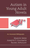 Autism in Young Adult Novels: An Annotated Bibliography