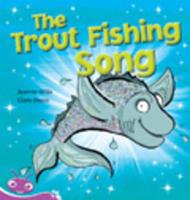 Bug Club Early Phonic Reader: The Trout Fishing Song