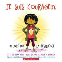 Je Suis Courageux: Un Livre Sur La Résilience