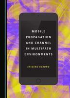 Mobile Propagation and Channel in Multipath Environments