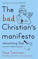The Bad Christian's Manifesto