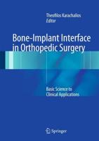 Bone-Implant Interface in Orthopedic Surgery : Basic Science to Clinical Applications