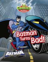 Comics for Phonics Set 22 Green A Batman Turns Bad