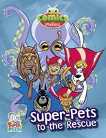 Comics for Phonics Set 24 Green B Super-Pets to the Rescue