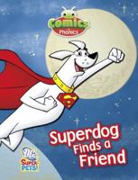 T314A Comics for Phonics Superdog Finds a Friend Green B Set 25