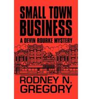 Small Town Business: A Devin Rourke Mystery