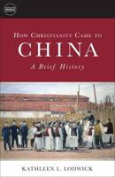 How Christianity Came to China