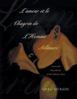 L'amour et le Chagrin de L'Homme Solitaire: Love and Heartbreak of the Solitary Man