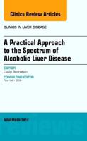 A Practical Approach to the Spectrum of Alcoholic Liver Disease