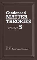 Condensed Matter Theories : Volume 5