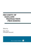Security of Data and Transaction Processing : A Special Issue of Distributed and Parallel Databases Volume 8, No. 1 (2000)