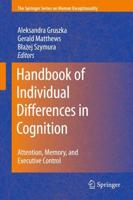 Handbook of Individual Differences in Cognition : Attention, Memory, and Executive Control