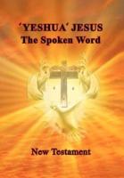 'Yeshua'  Jesus - The Spoken Word