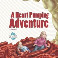 A Heart Pumping Adventure: An Imaginative Journey Through the Circulatory System