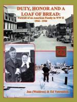 Duty, Honor, and a Loaf of Bread: Portrait of an American Family in WW II