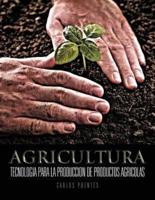 AGRICULTURA: Tecnologia para la produccion de productos agricolas