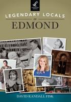Legendary Locals of Edmond, Oklahoma
