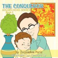 The Conqueror: Golden Road Series Book 2