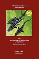 The Sturgeons and Paddlefishes of the World