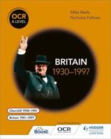 OCR A Level History. Britain 1930-1997