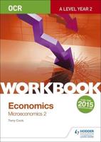 OCR Year 2 Economics Workbook. Microeconomics 2