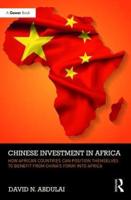 Chinese Investment in Africa: How African Countries Can Position Themselves to Benefit from China's Foray into Africa