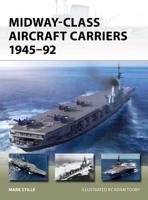 Midway-Class Aircraft Carriers 1945-92