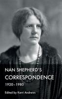 Nan Shepherd's Correspondence, 1920-80