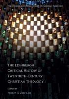 The Edinburgh Critical History of Twentieth-Century Christian Theology