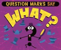 Question Marks Say "What?"