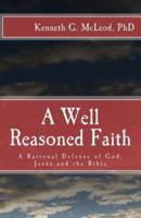 A Well Reasoned Faith