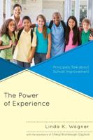 The Power of Experience: Principals Talk about School Improvement
